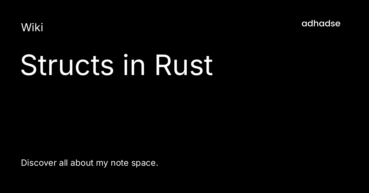 Structs in Rust - Wiki